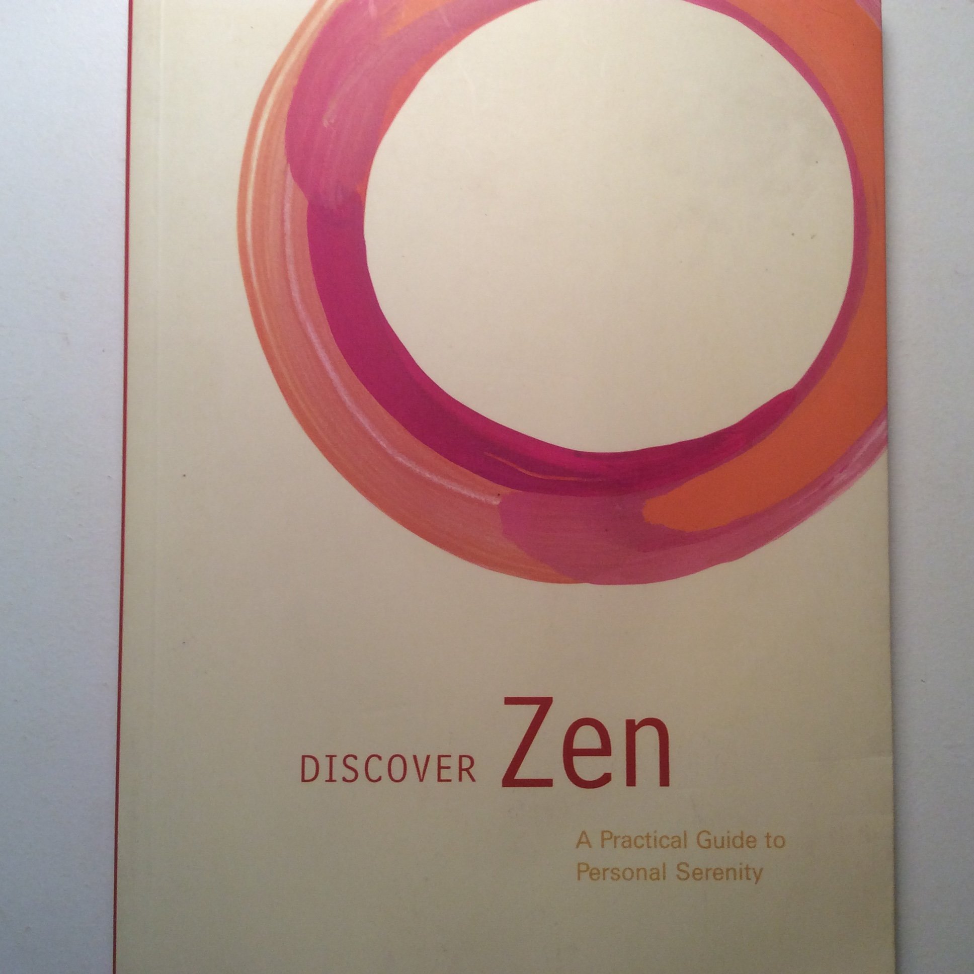 Discover Zen: A Practical Guide to Personal Serenity
