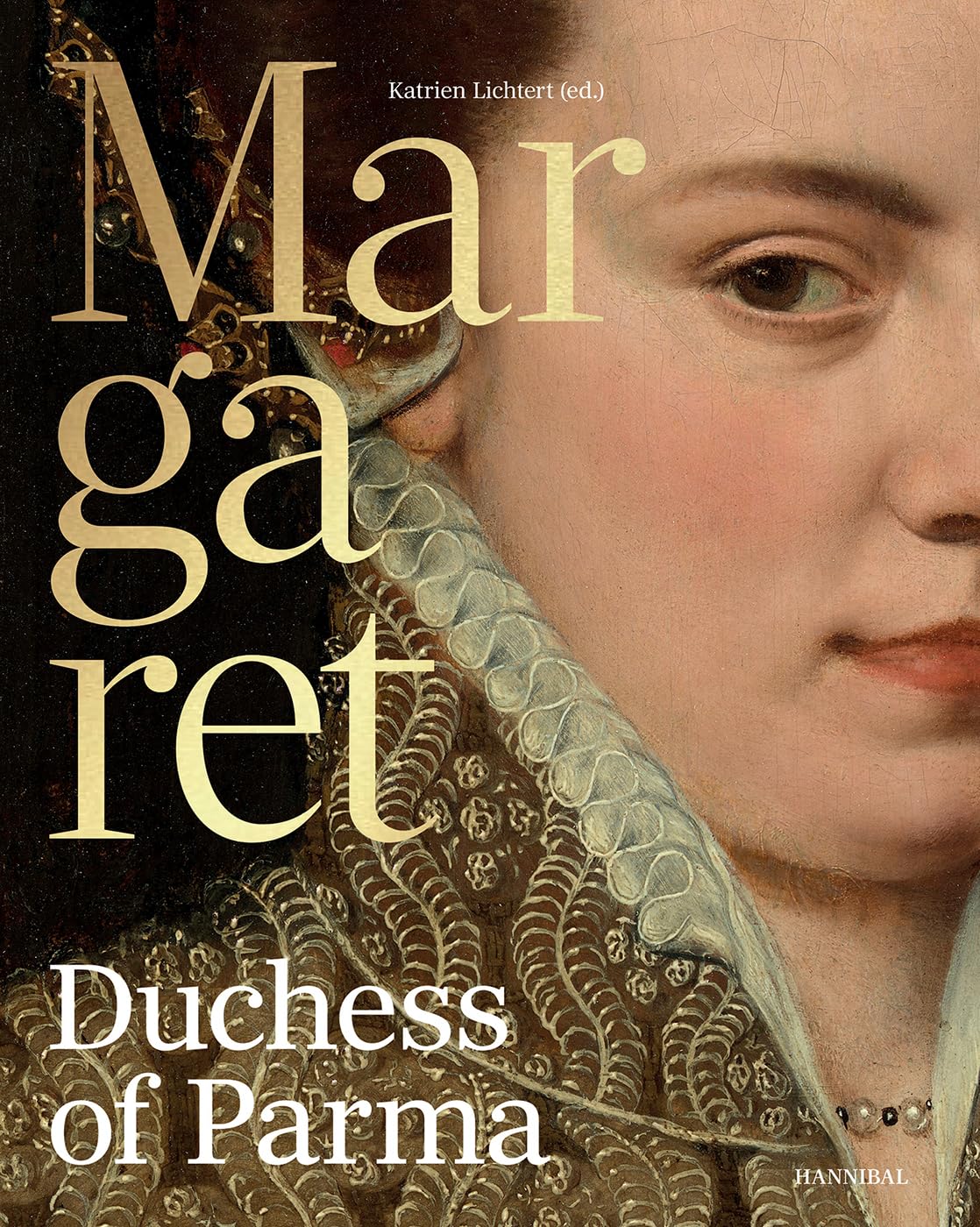 Margaret, Duchess of Parma: The Emperor’s Daughter Between Power and Image