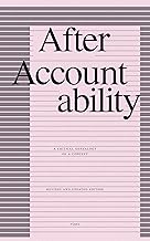 After Accountability: A Critical Genealogy of a Concept (Revised and Updated Edition)