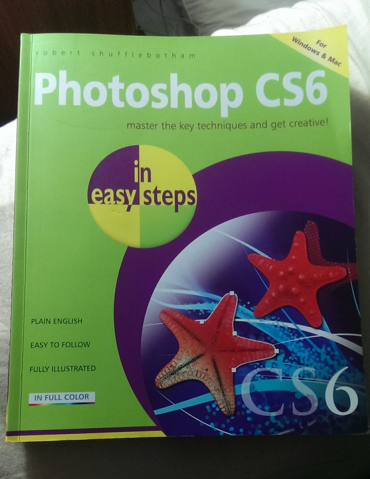Photoshop CS6 In Easy Steps: For Windows and MAC
