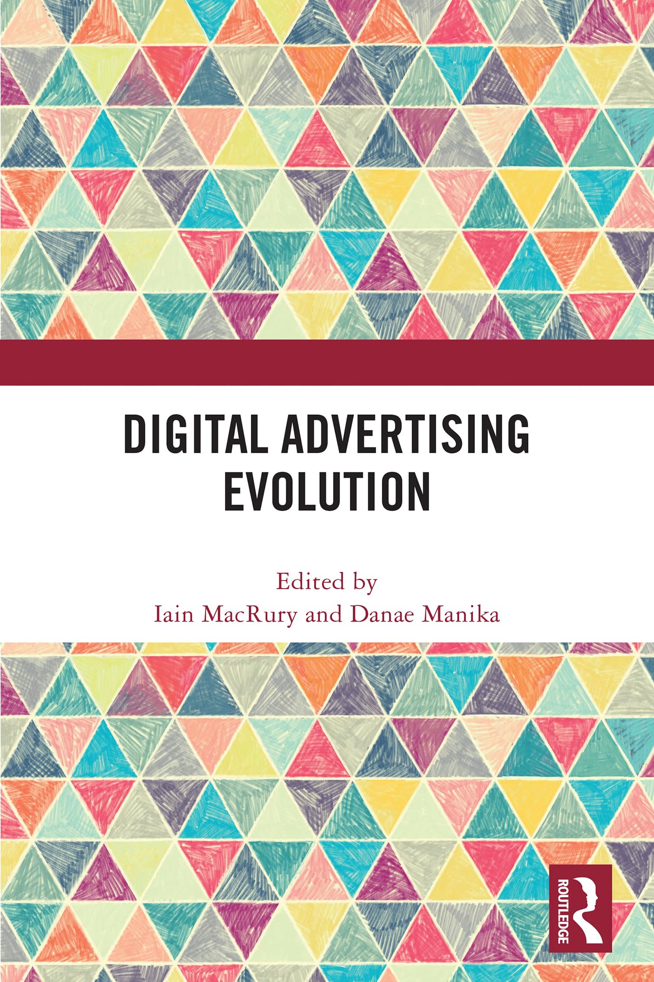 Digital Advertising Evolution (Routledge Media and Cultural Studies Handbooks)