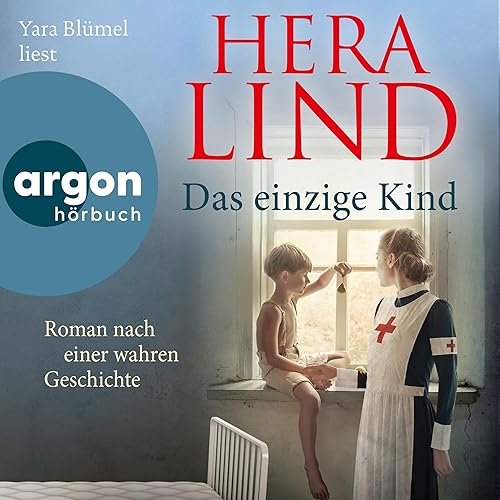 Das einzige Kind: Roman nach einer wahren Geschichte