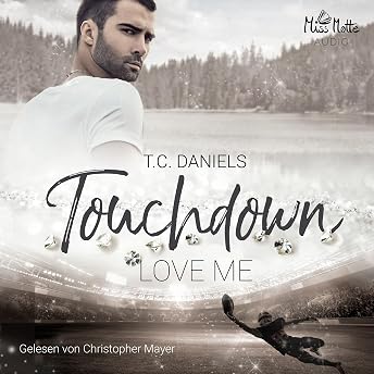 Touchdown - Love me Hörbuch von T.C. Daniels episode artwork