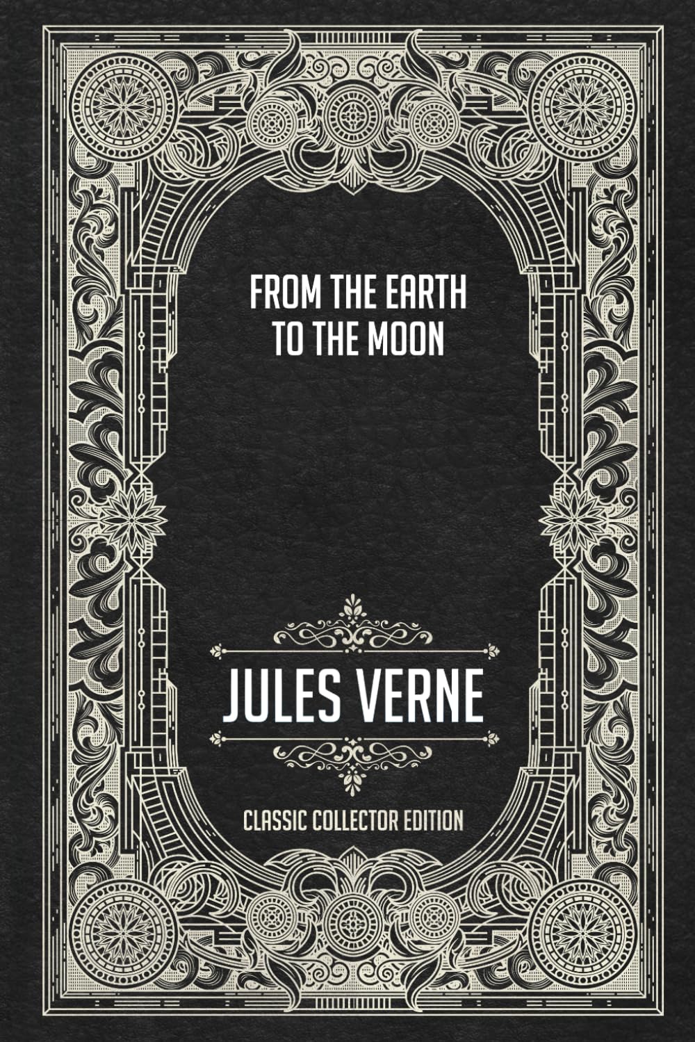 From the Earth to the Moon - Classic Collector Edition (Annotated)