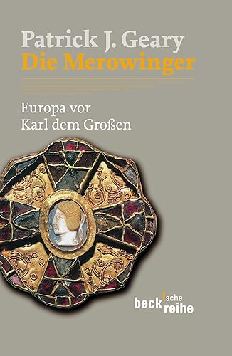 Die Merowinger: Europa vor Karl dem Großen (Beck'sche Reihe)