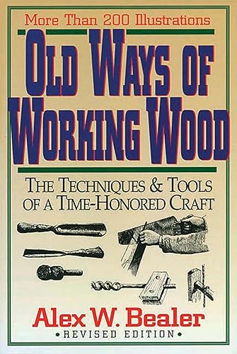 Old Ways of Working Wood: The Techniques and Tools of