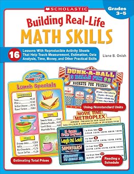 Building Real-Life Math Skills 16 Lessons With Reproducible Activity Sheets That Teach Measurement, Estimation, Data Analysis, Time, Money, and Other Practical Math Skills
