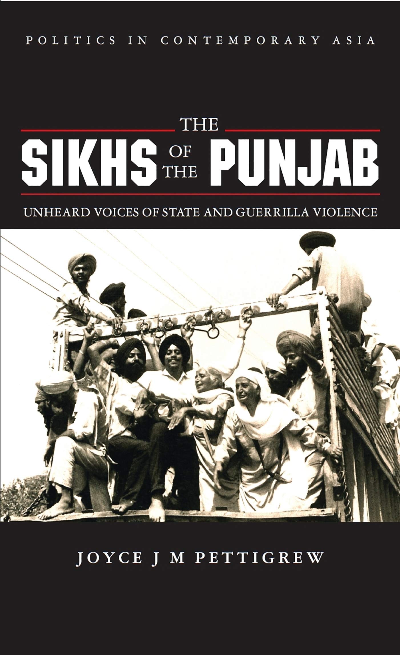 The Sikhs of the Punjab: Unheard Voices of State and Guerilla Violence (Politics in Contemporary Asia (Paperback))