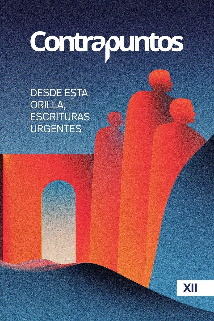 Contrapuntos XII: Desde esta orilla, escrituras urgentes