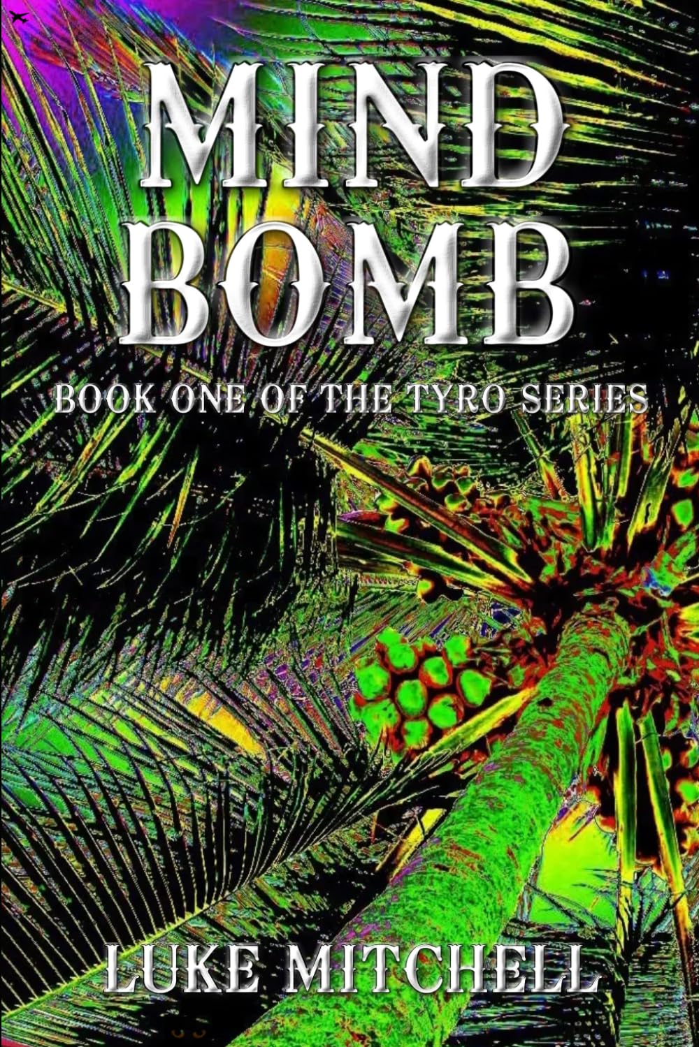 MIND BOMB: Book One of The Tyro Series. (Fifth revised edition.)