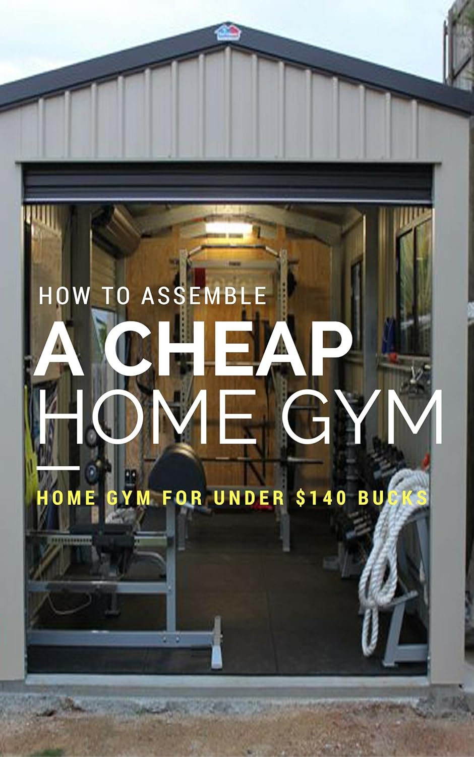 How to Assemble A Cheap Home Gym How to Assemble A