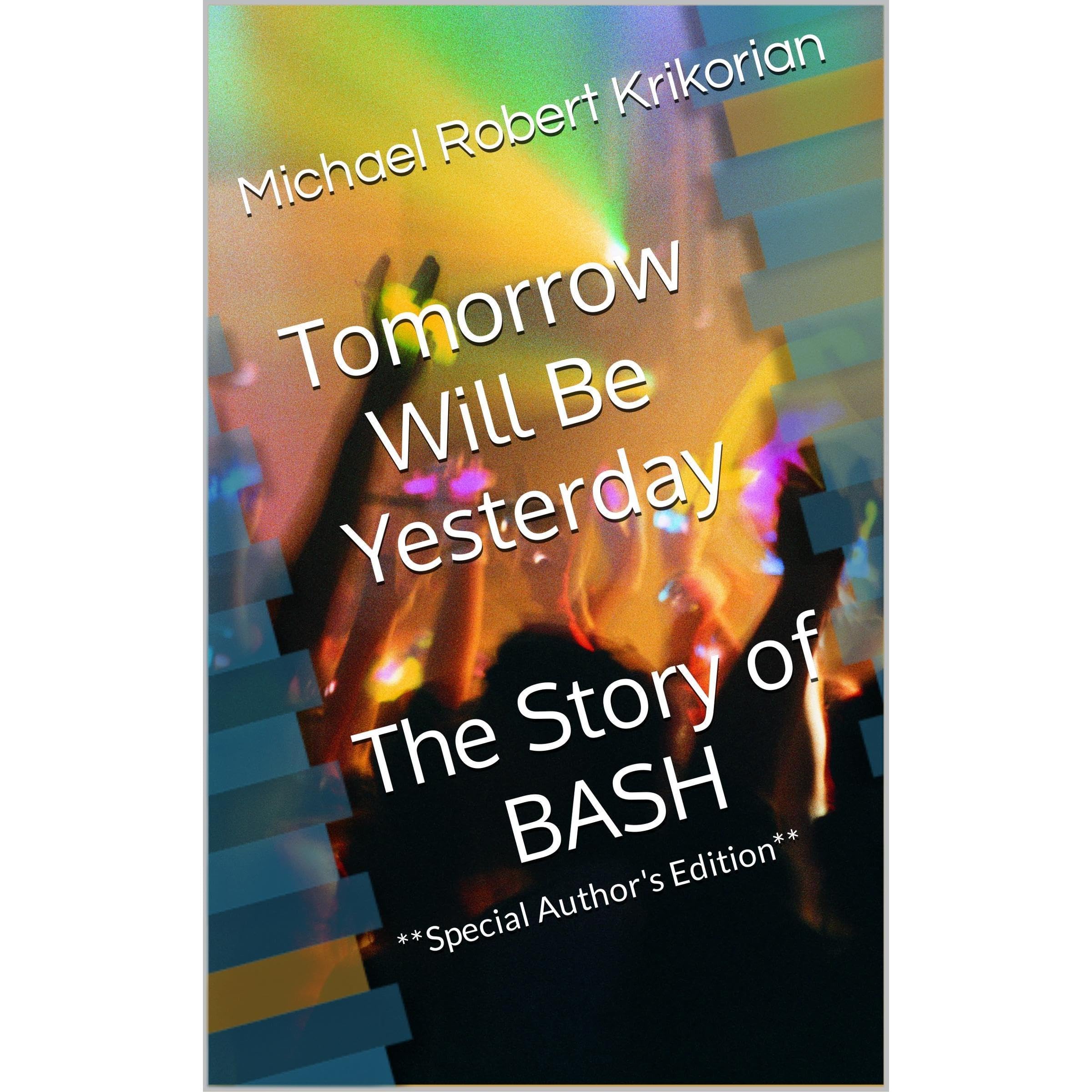 Tomorrow Will Be Yesterday The Story of BASH