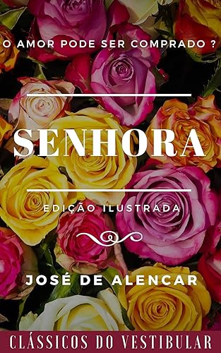 Senhora: Edição Ilustrada (Clássicos da Literatura Brasileira Livro 8)