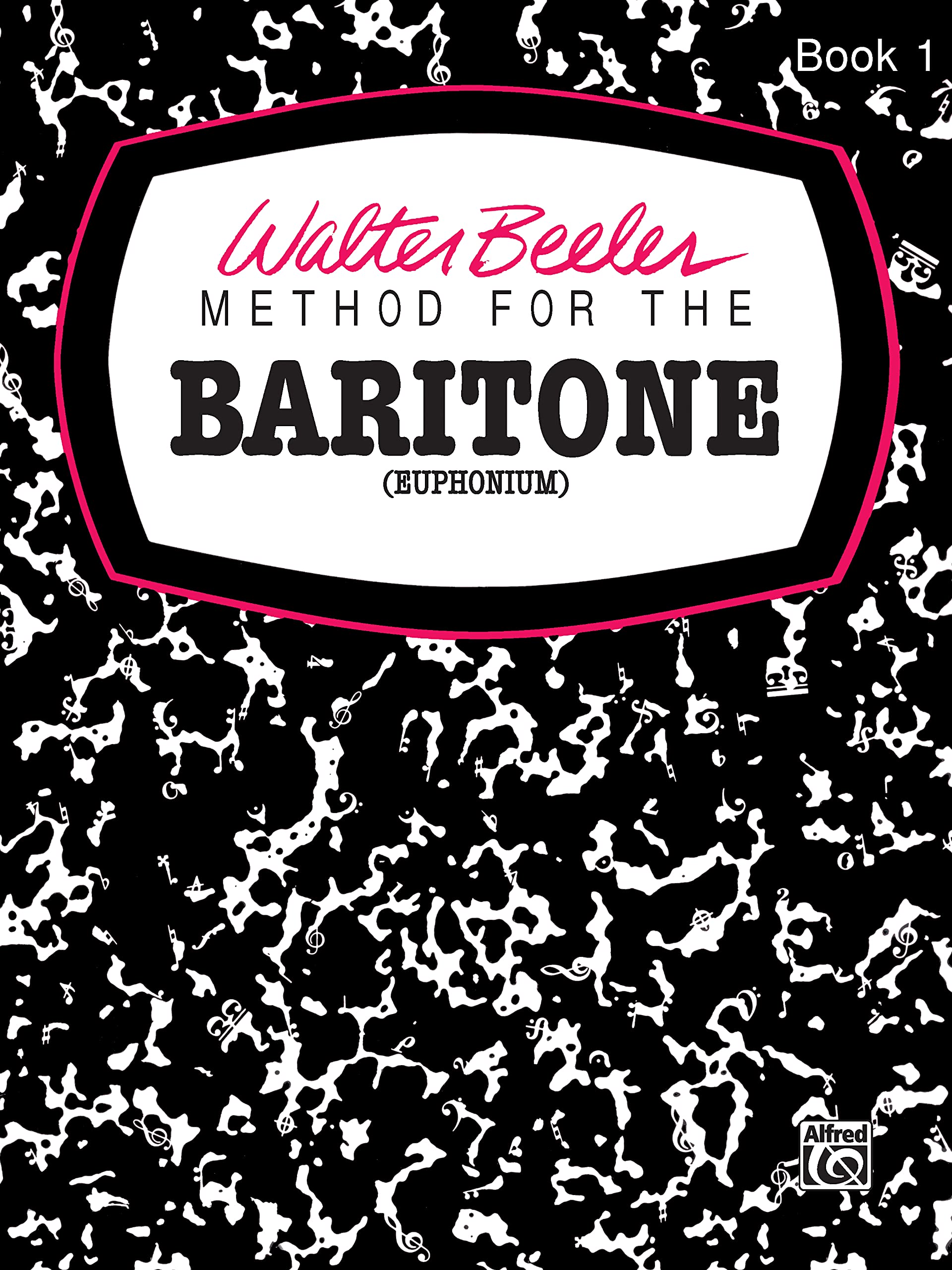 Walter Beeler Method for the Baritone (Euphonium), Bk 1 (Walter Beeler Series for Brass Instruments, Bk 1)