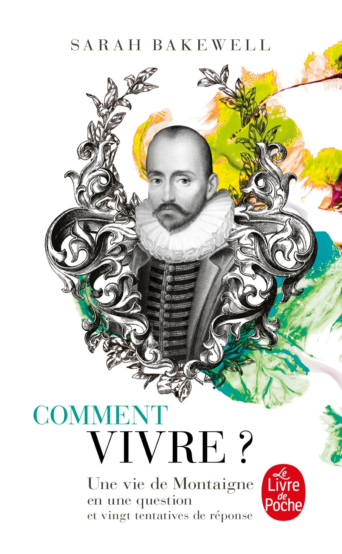 Comment vivre ? Une vie de Montaigne en une questi
