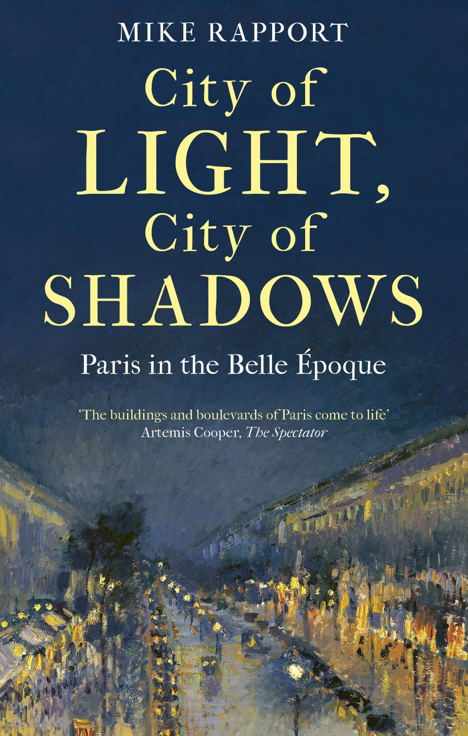 City of Light, City of Shadows: Paris in the Belle Époque