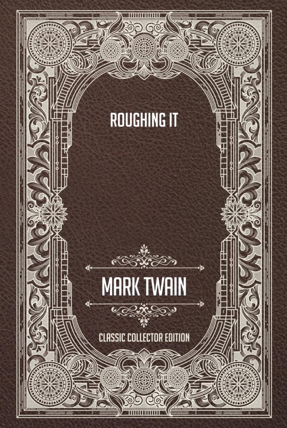 Roughing It - Classic Collector Edition (Annotated)