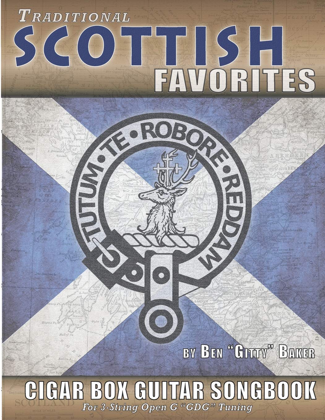 Traditional Scottish Favorites Cigar Box Guitar Songbook: 38 Beloved Scottish Classics arranged for 3-string GDG Cigar Box Guitars