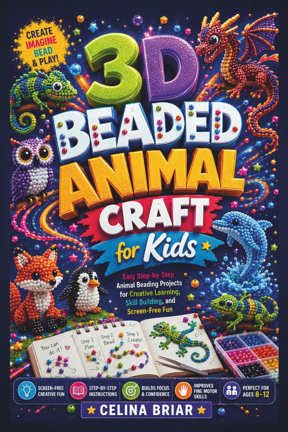 3D Beaded Animal Craft for Kids: Easy Step-by-Step Animal Beading Projects for Creative Learning, Skill Building, and Screen-Free Fun