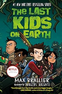 The Last Kids on Earth by Max Brallier: #1 NYT Bestseller Monster Apocalypse Adventure Book 1 for Kids