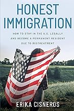 Honest Immigration: How to Stay in the United States Legally and Become a Permanent Resident