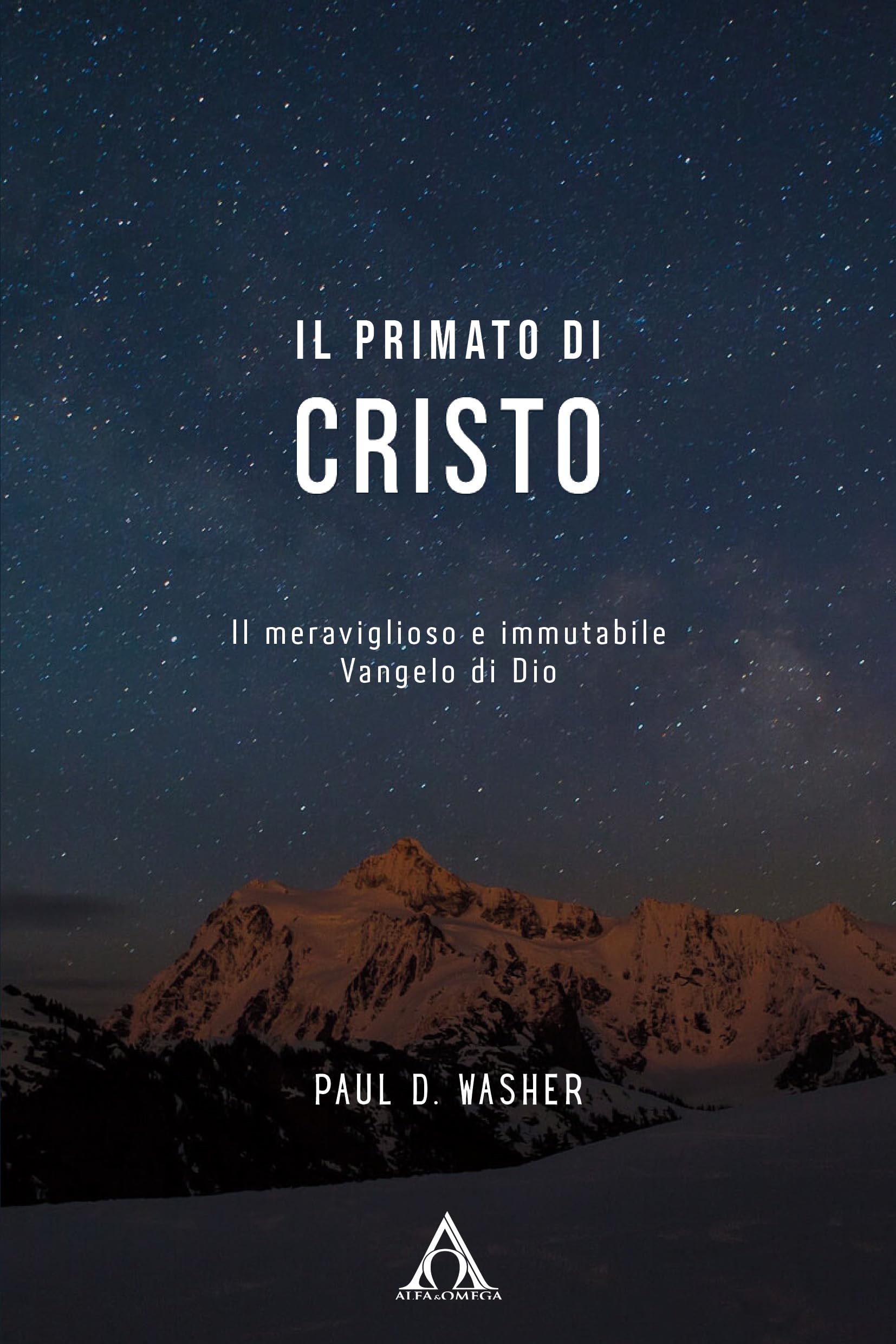 Il Primato Di Cristo. Il Meraviglioso E Immutabile Vangelo Di Dio - 4