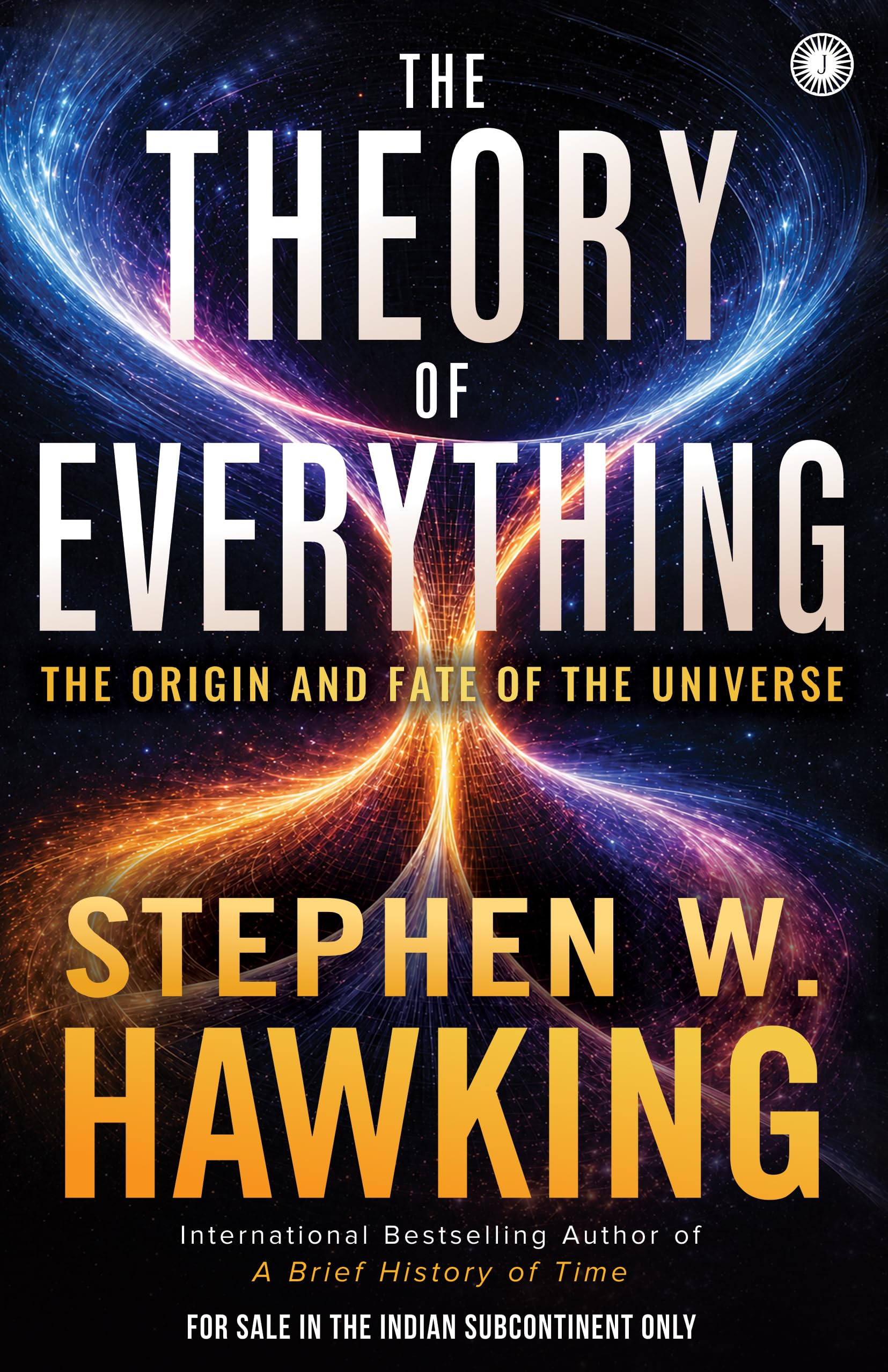 The Theory of Everything: The Origin and Fate of the Universe