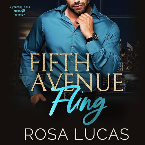 Fifth Avenue Fling: A Grumpy Boss Romantic Comedy (Billionaires in Charge)