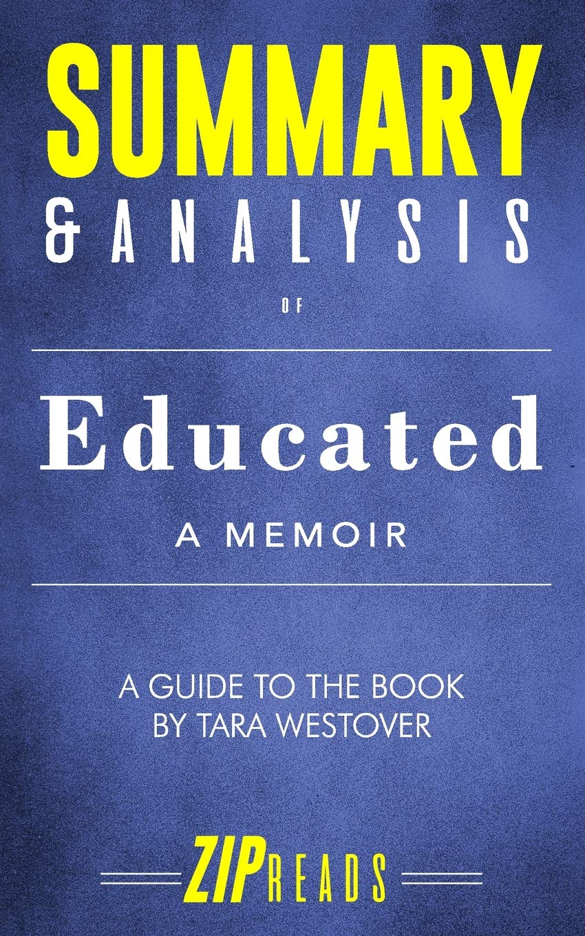 Summary & Analysis of Educated: A Memoir - A Guide to the Book by Tara Westover