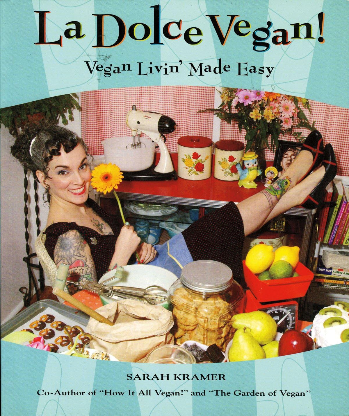 La Dolce Vegan!: Vegan Livin' Made Easy Paperback – October 1, 2005
