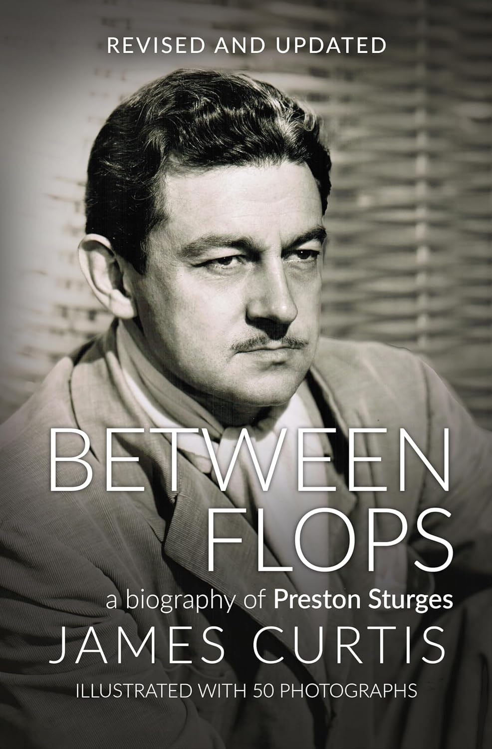 Between Flops: A Biography of Preston Sturges
