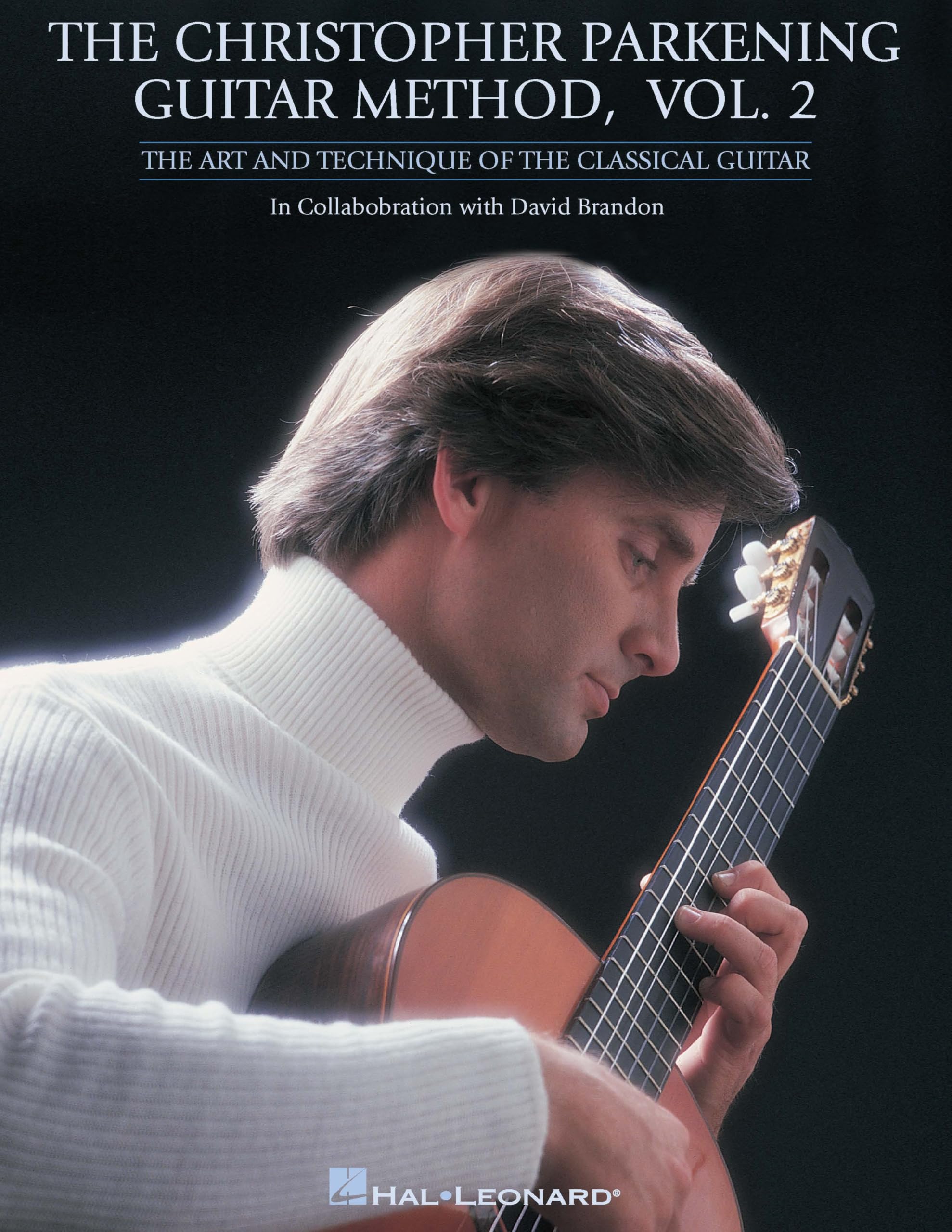 The Christopher Parkening Guitar Method – Volume 2 – Classical Guitar Technique and Repertoire | Advanced Skills Including Tremolo, Harmonics, Vibrato, and Slurs | 32 Classical Pieces Paperback – January 1, 1998