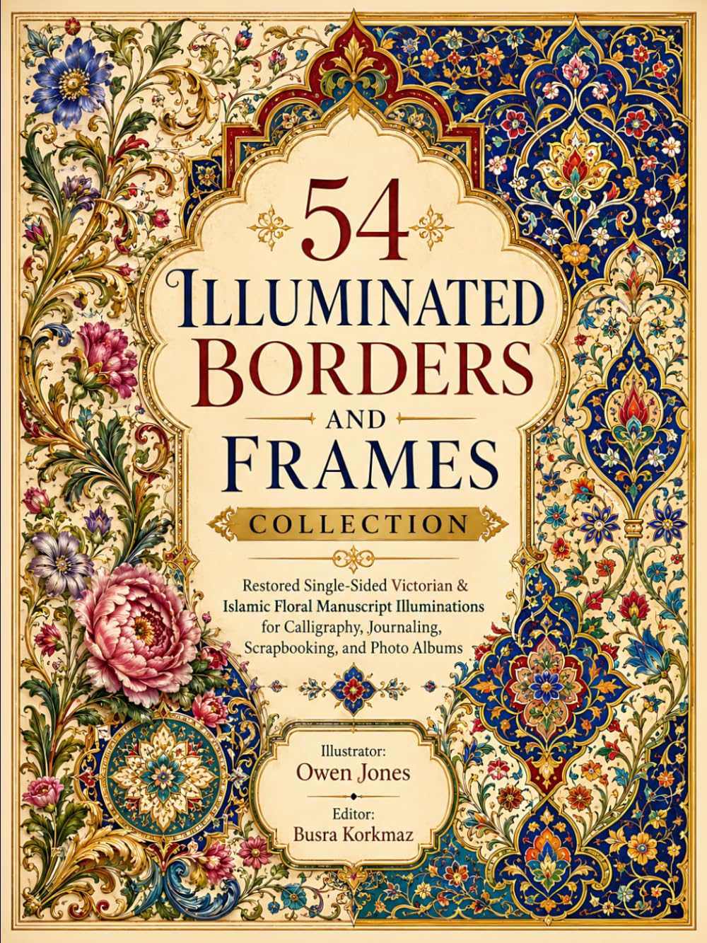 54 Illuminated Borders and Frames Collection: Restored Single-Sided Victorian & Islamic Floral Manuscript Illuminations for Calligraphy, Journaling, Scrapbooking, and Photo Albums