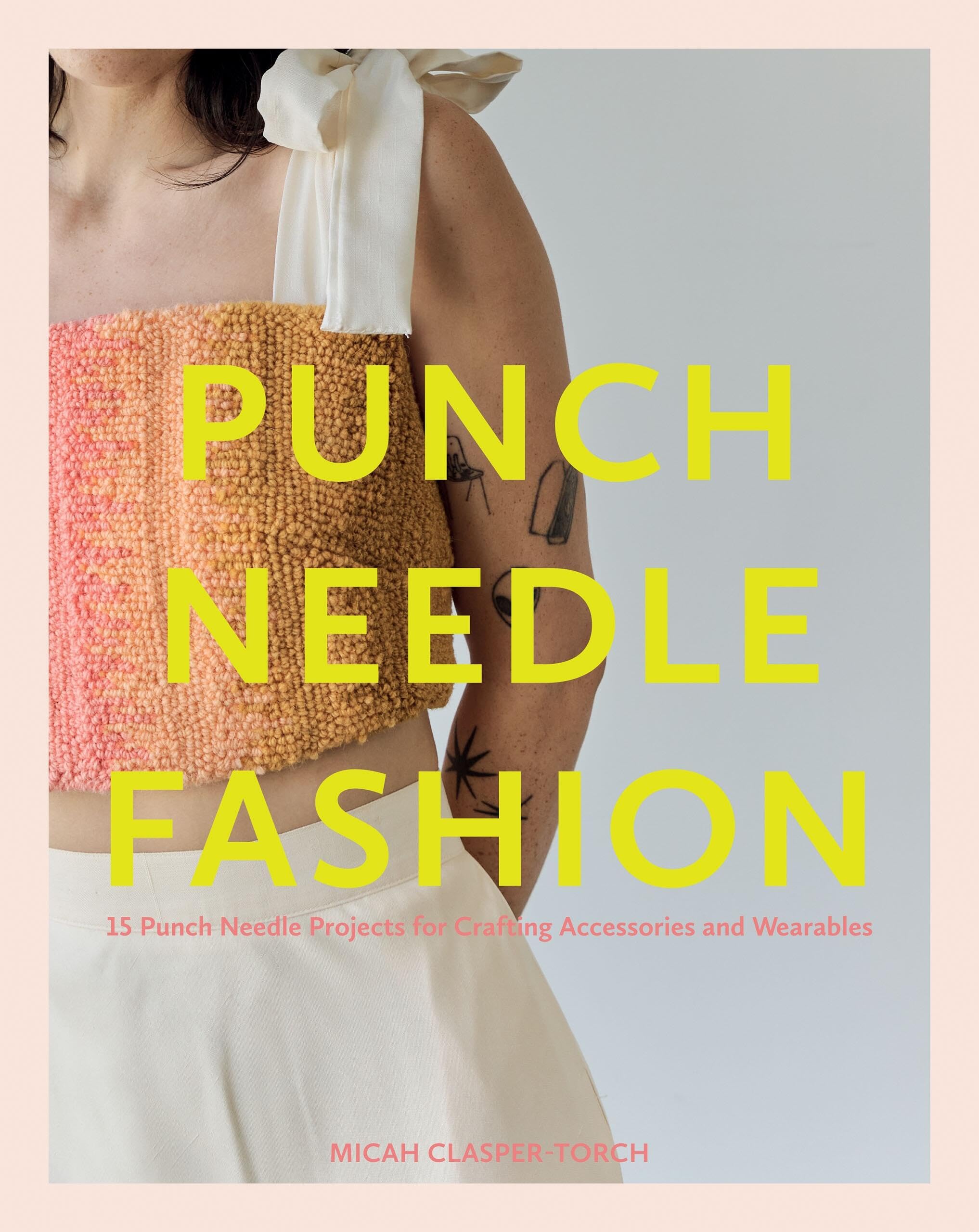 Punch Needle Fashion: 15 Punch Needle Projects for Crafting