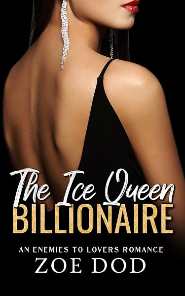 Cover of The Ice Queen Billionaire: An Enemies To Lovers Romance