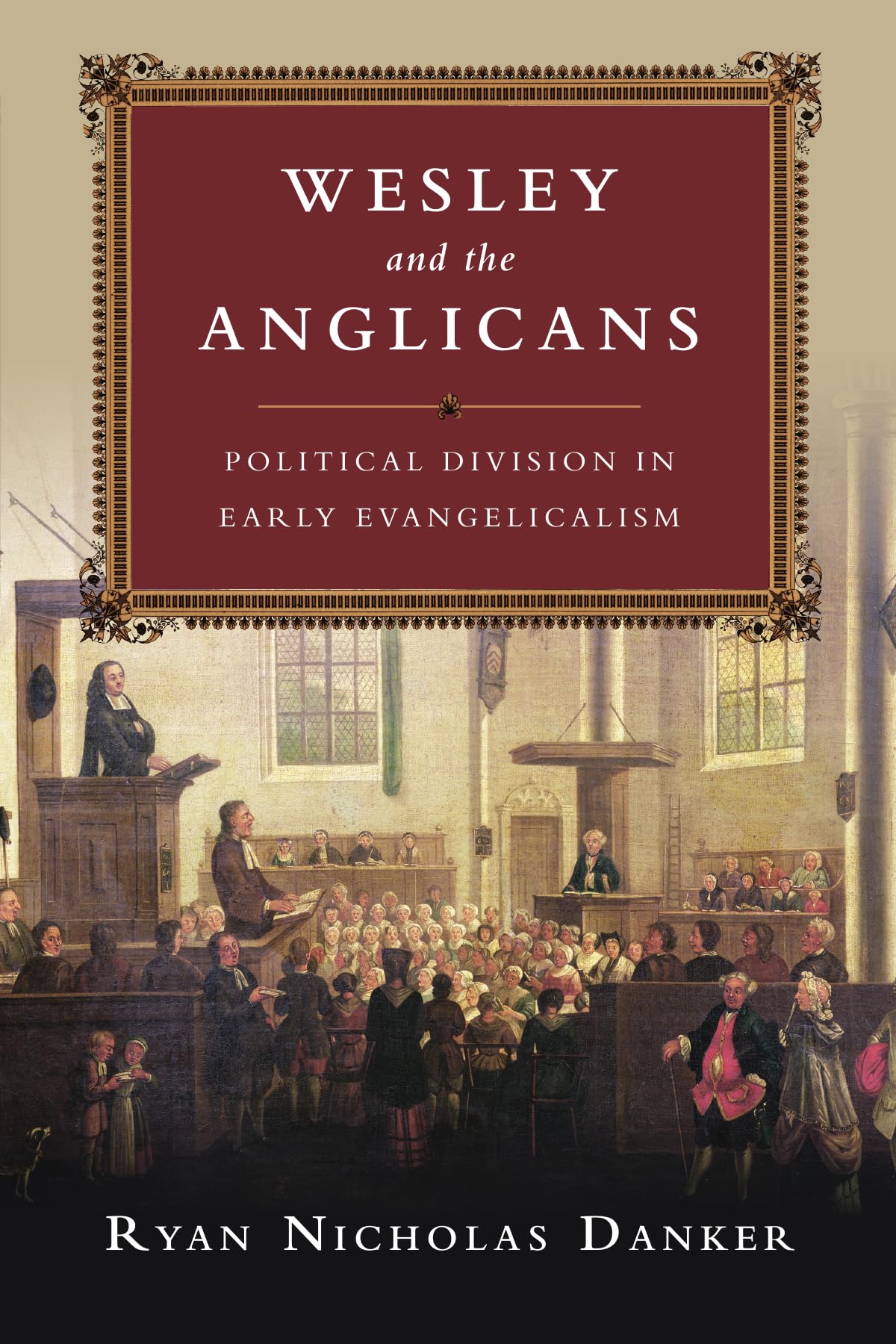 Wesley and the Anglicans – Political Division in Early Evangelicalism