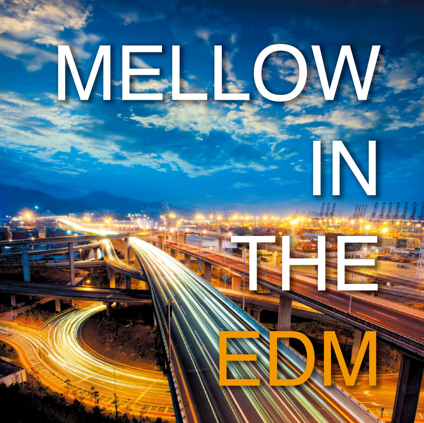 Mellow in the Edm