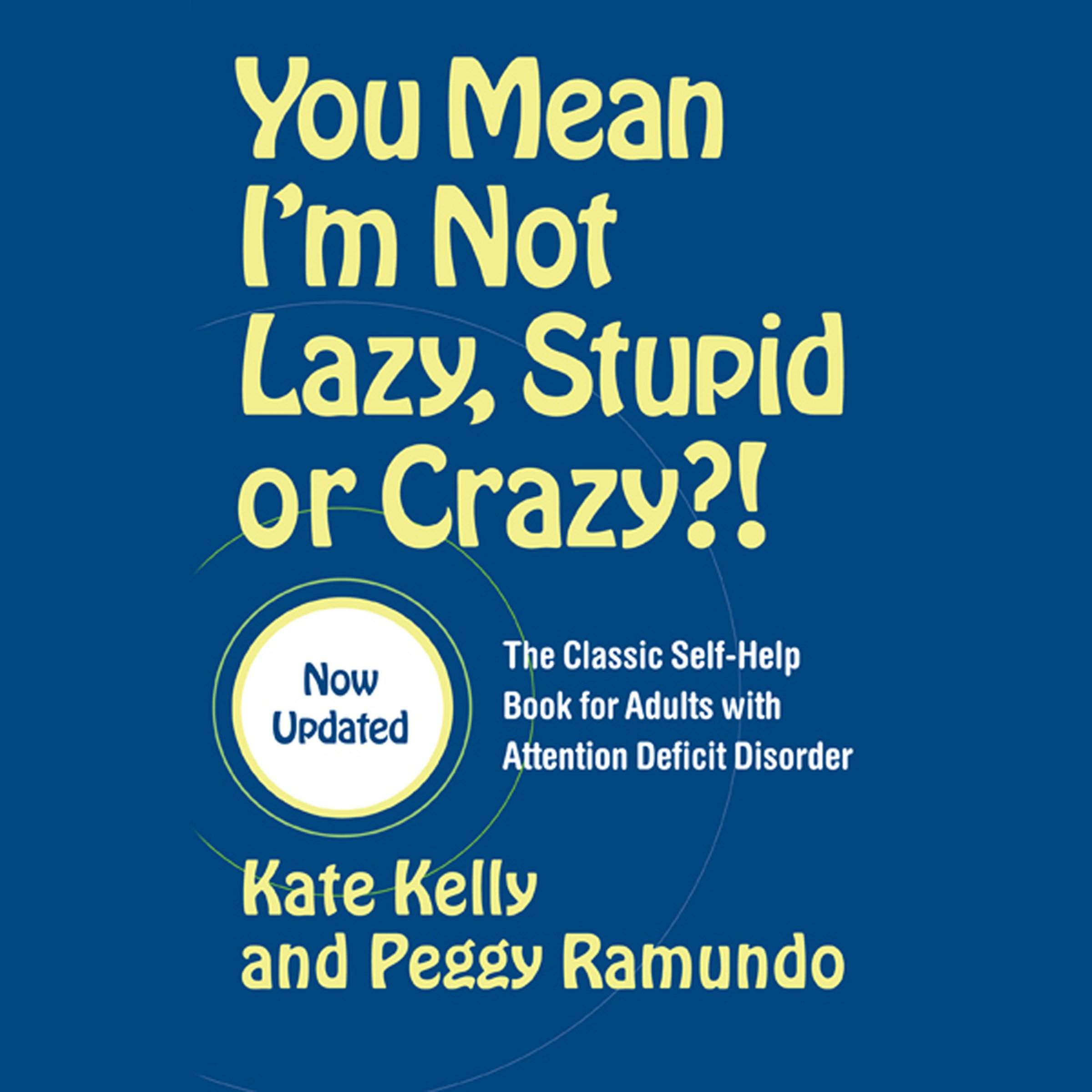 Cover art for You Mean I'm Not Lazy, Stupid or Crazy?