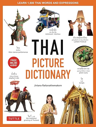 Thai Picture Dictionary: Learn 1,500 Thai Words and Phrases - The Perfect Visual Resource for Language Learners of All Ages (Includes Online Audio) (Tuttle Picture Dictionary)