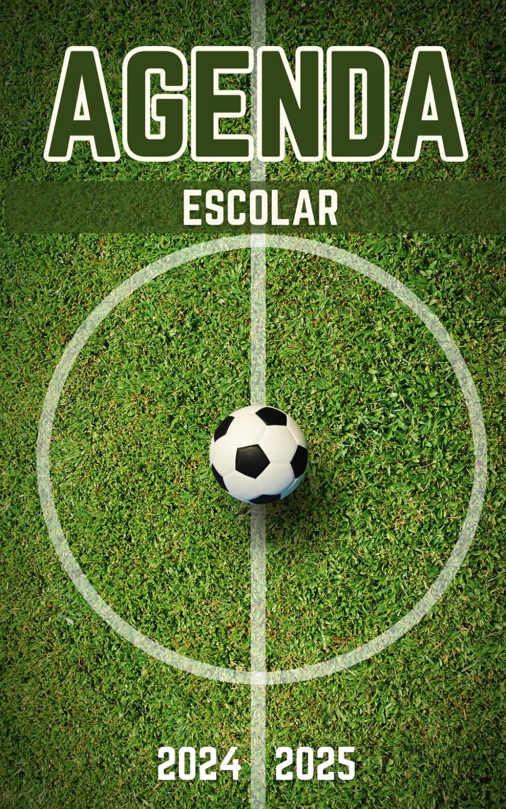 Agenda escolar 2024-2025 Fútbol: Planificador diario 2 dia por pagina | para niñas y niños | material escolar Ideal para Estudiantes de Primario colegio secundaria