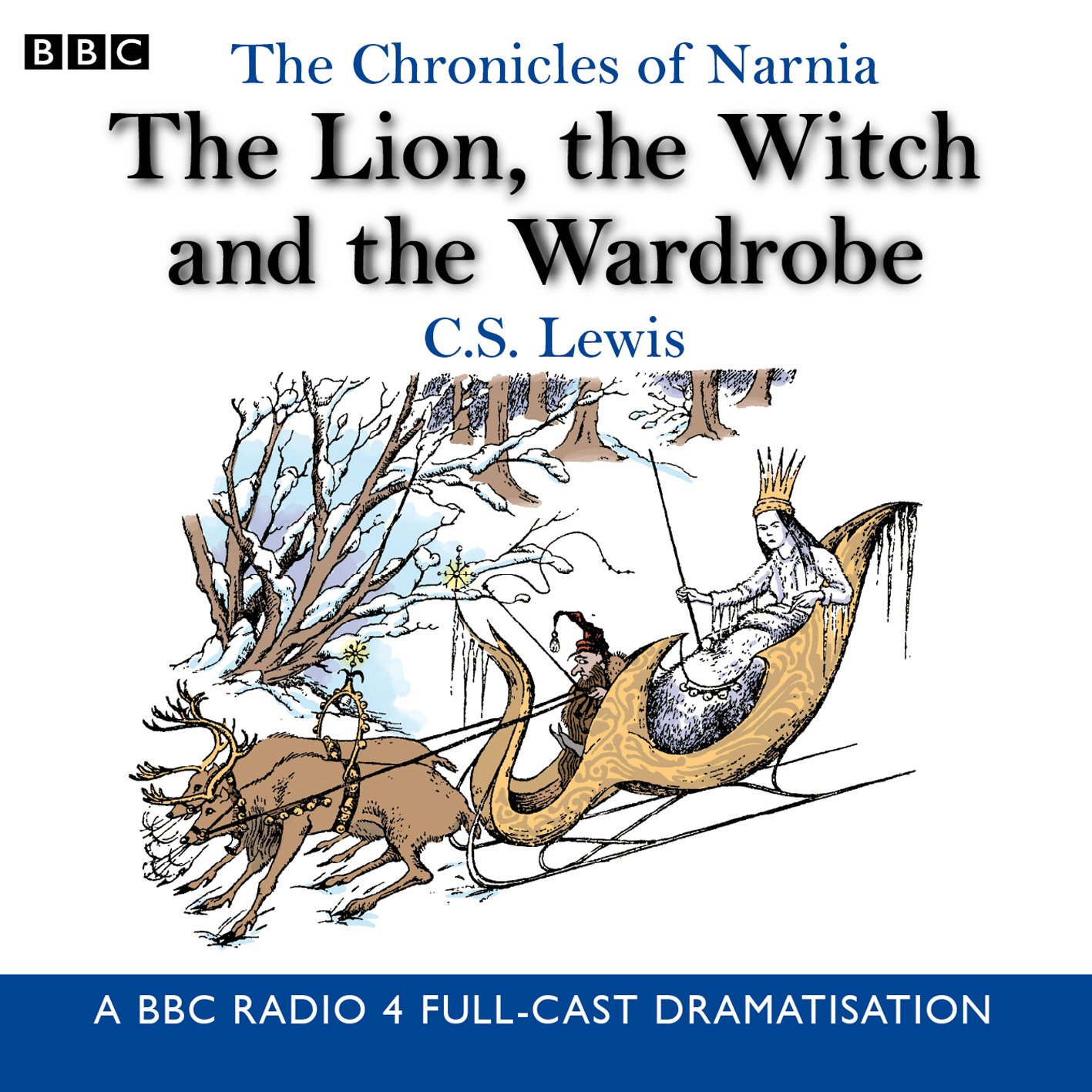 BBC Physical Audio The Chronicles Of Narnia: The Lion, The Witch And The Wardrobe: A Radio 4 full-cast dramatisation