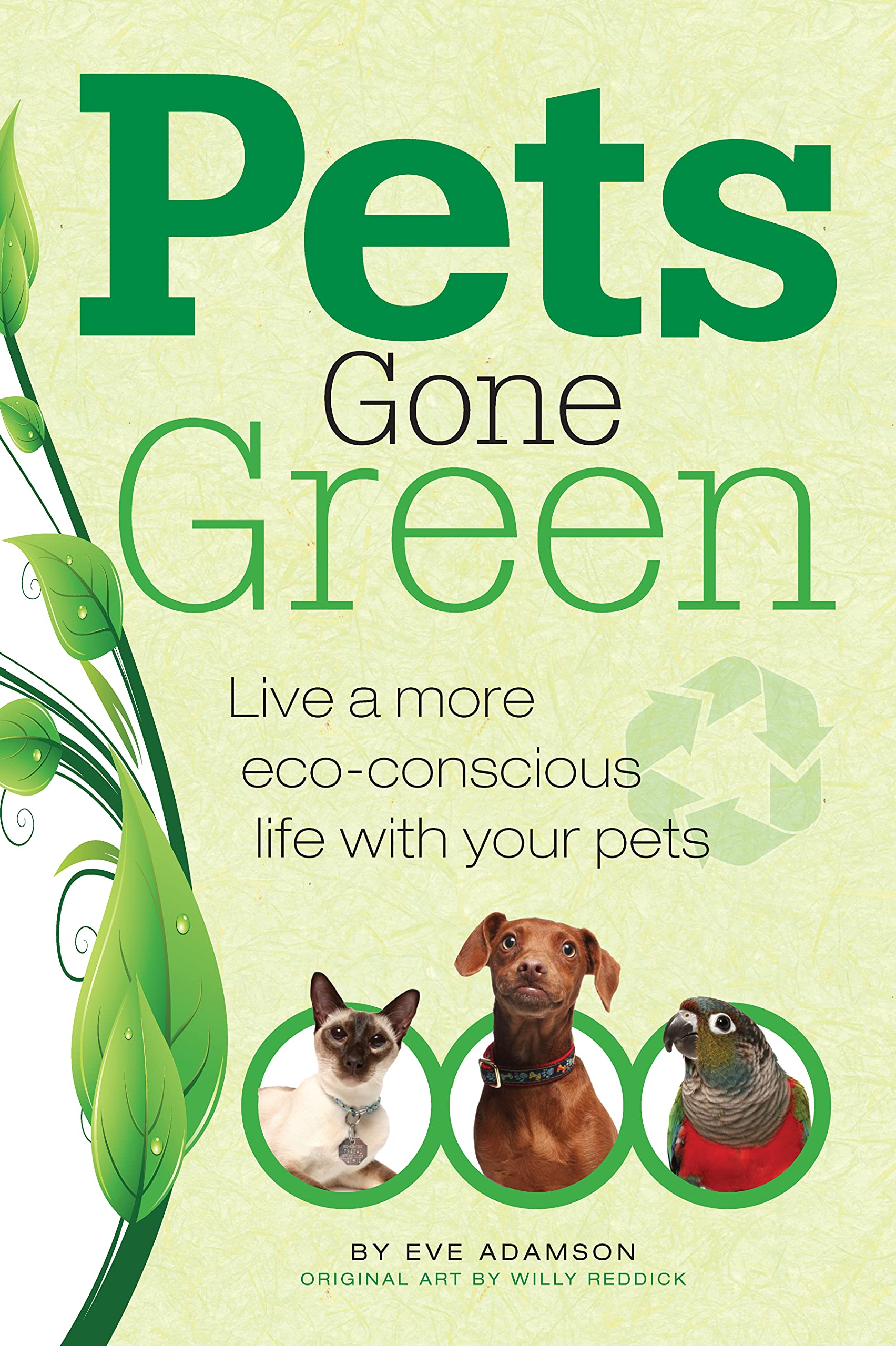 Pets Gone Green: Live a More Eco-Consciour Life with Your Pets: Live a More Eco-Conscious Life with Your Pets