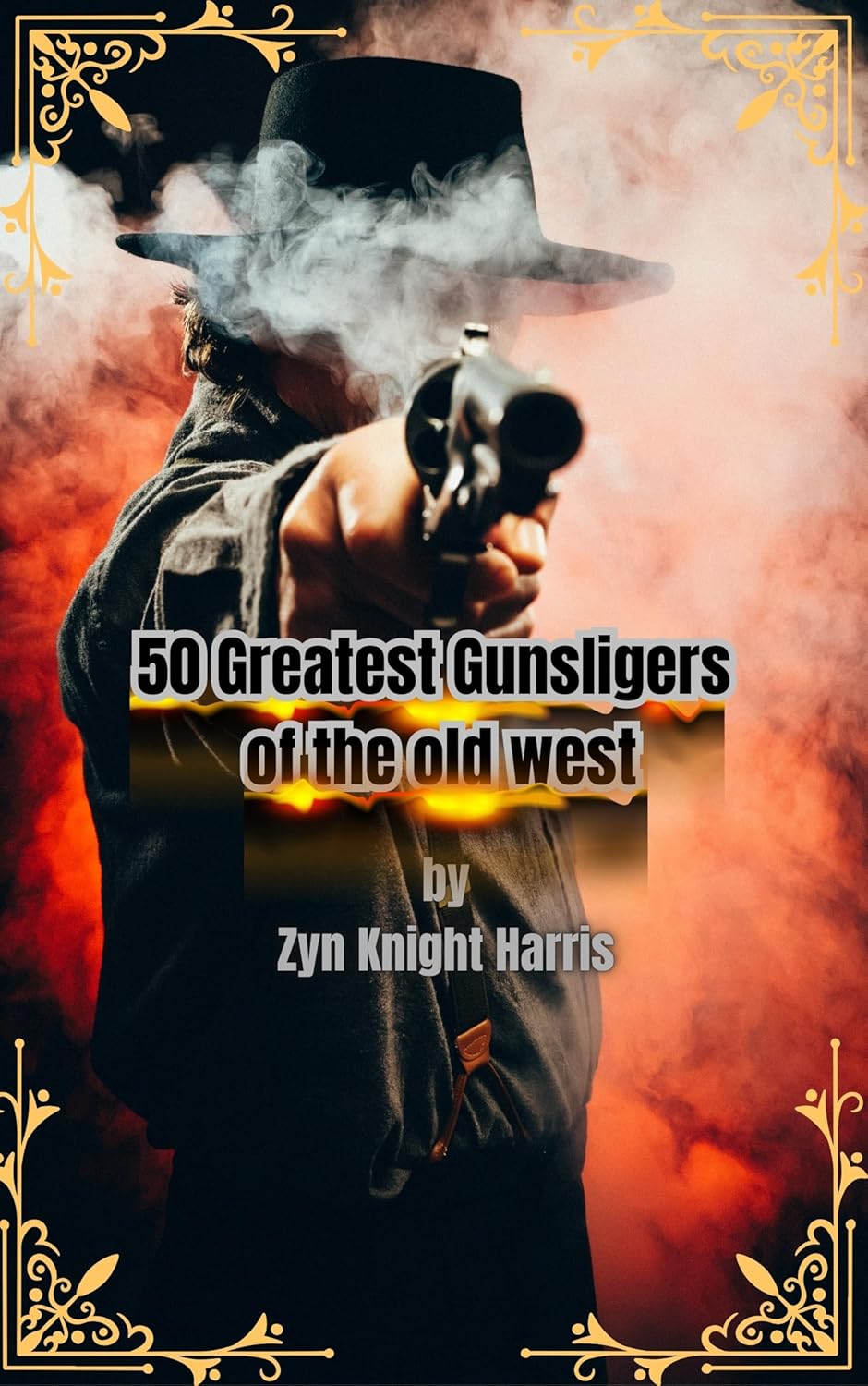 The 50 Greatest Gunslingers of the Old West