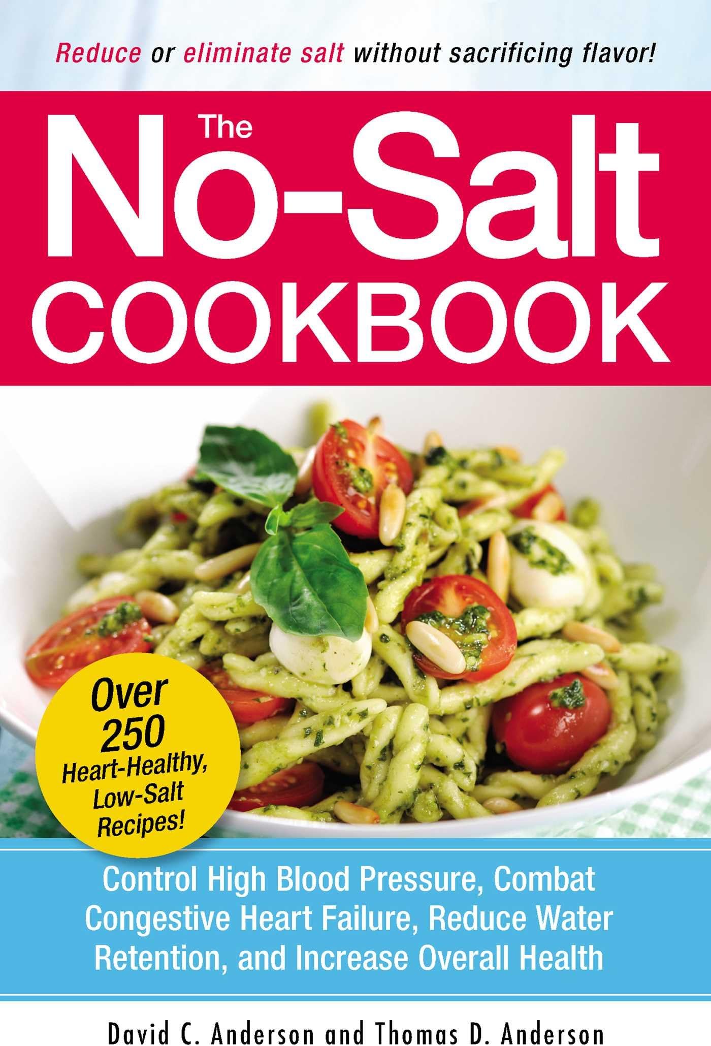 The No-Salt Cookbook: Reduce or Eliminate Salt Without Sacrificing Flavor