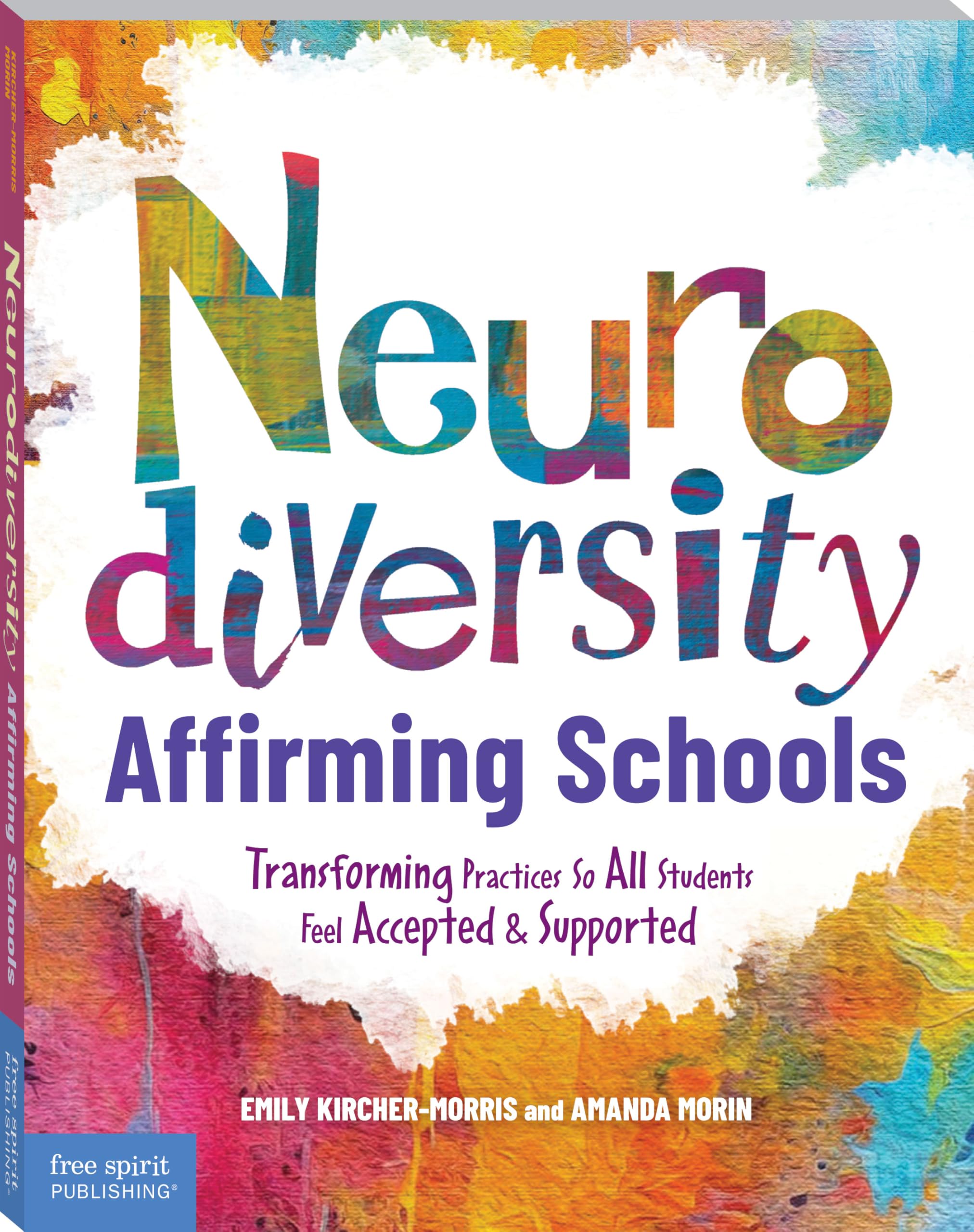 Neurodiversity-Affirming Schools: Transforming Practices So All Students Feel Accepted & Supported (Free Spirit Professional®)