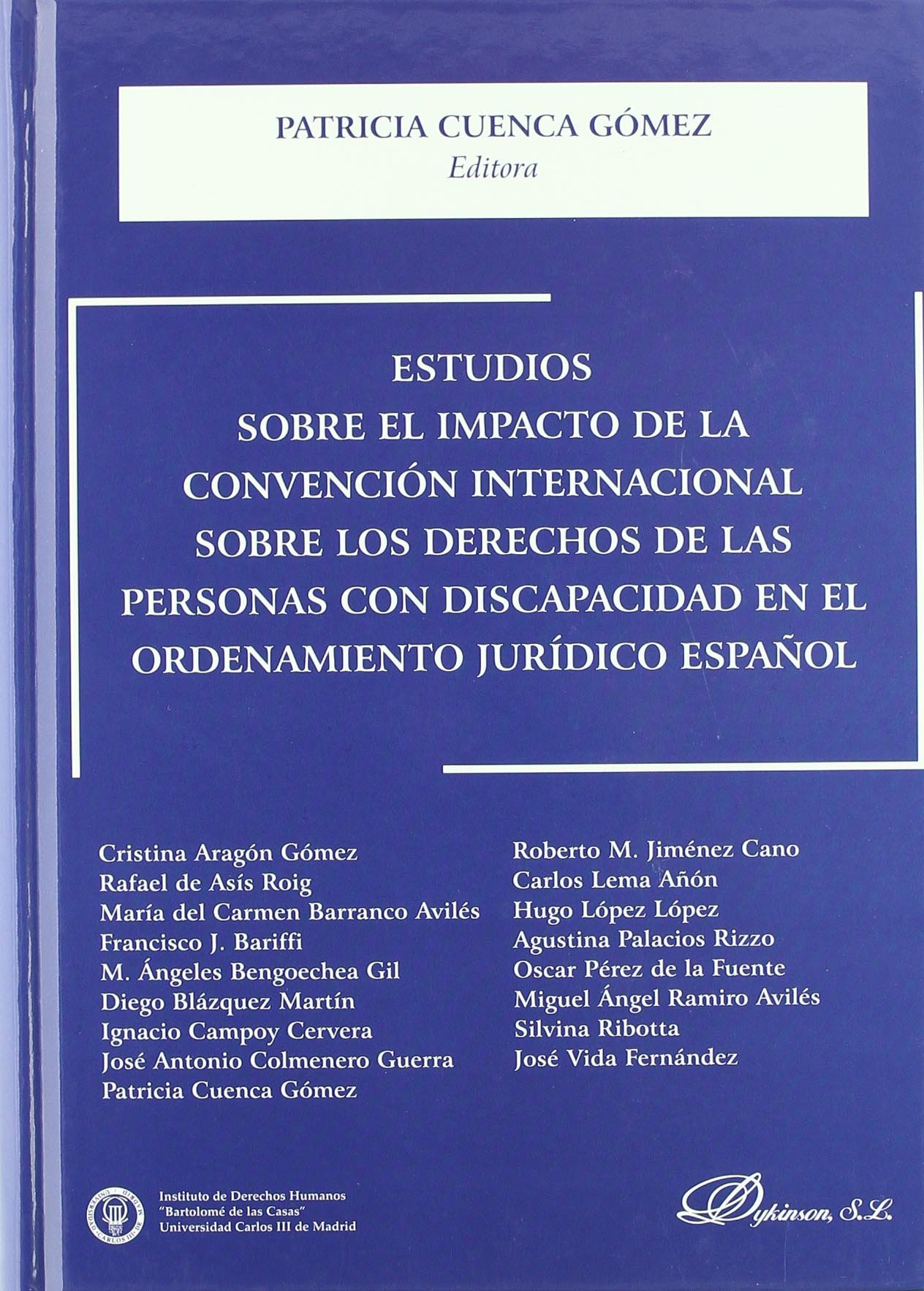 Estudios sobre el impacto de la convención internacional sobre los derechos de las personas con discapacidad en el ordenamiento jurídico español (SIN COLECCION)