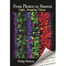 From Photon to Neuron Light, Imaging, Vision