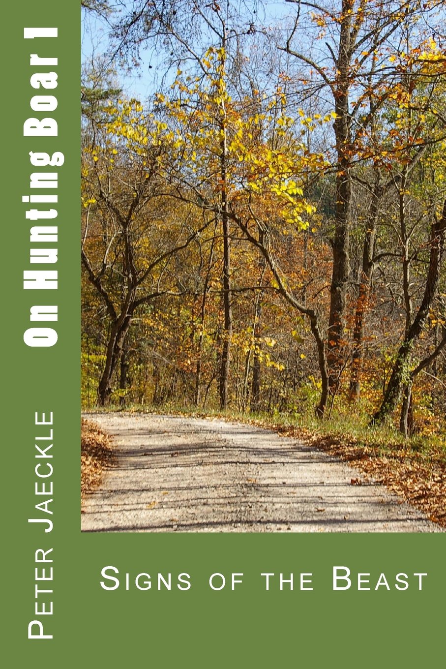Signs Of The Beast: Volume 1 (On Hunting Boar And Wild Pigs)