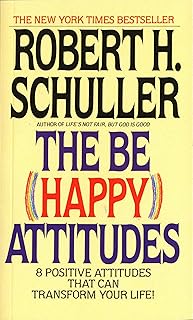 The Be (Happy) Attitudes: 8 Positive Attitudes That Can Transform Your Life
