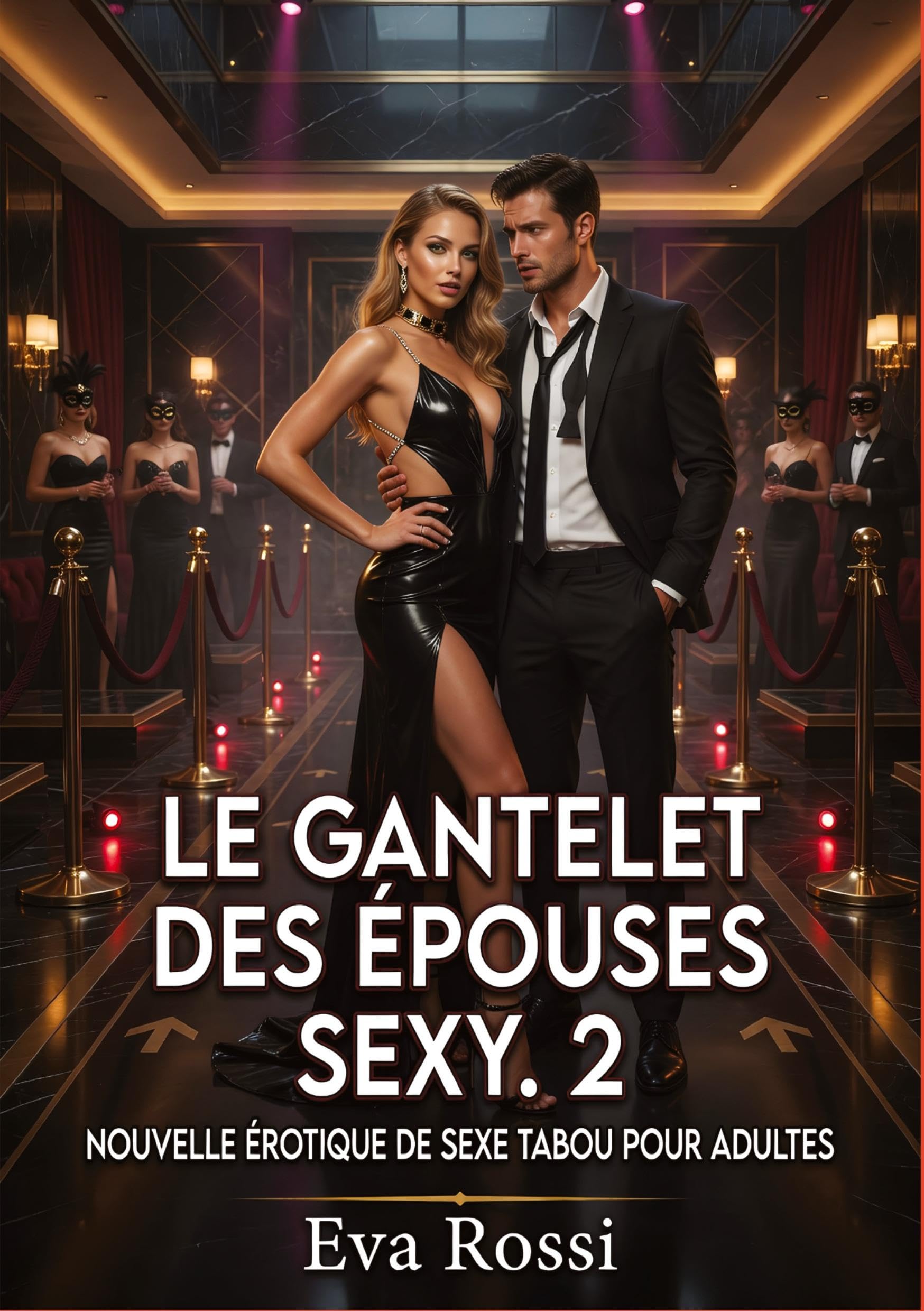 Le Gantelet des Épouses Sexy. 2: Nouvelle Érotique de Sexe Tabou pour Adultes